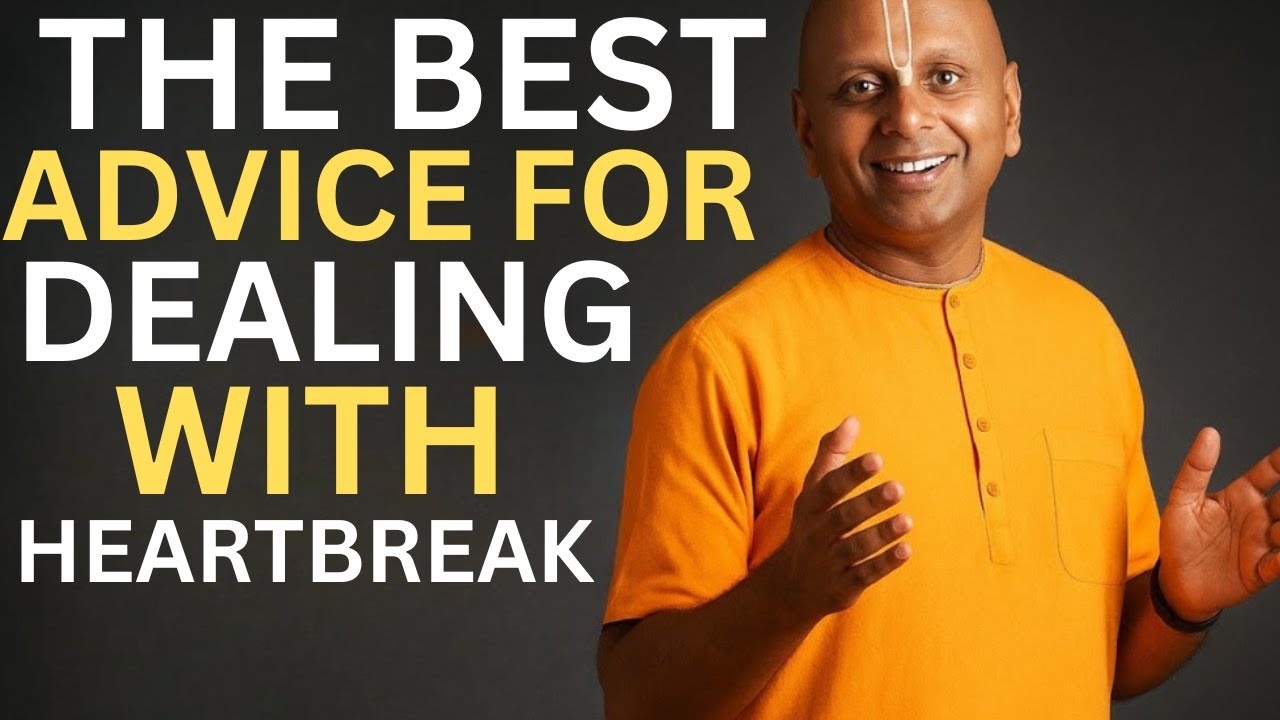 The Best Advice for Dealing with Heartbreak || BEST MOTIVATIONAL SPEECH BY GAUR GOPAL DAS