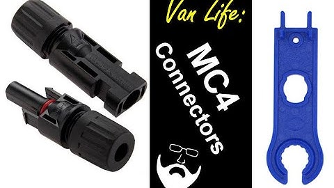 Van Life Build series - Electrical Solar MC4 Connectors, Solar Panel Cables
