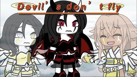 Devils don’t fly// #gachalife //not og// •Laeleighs World•