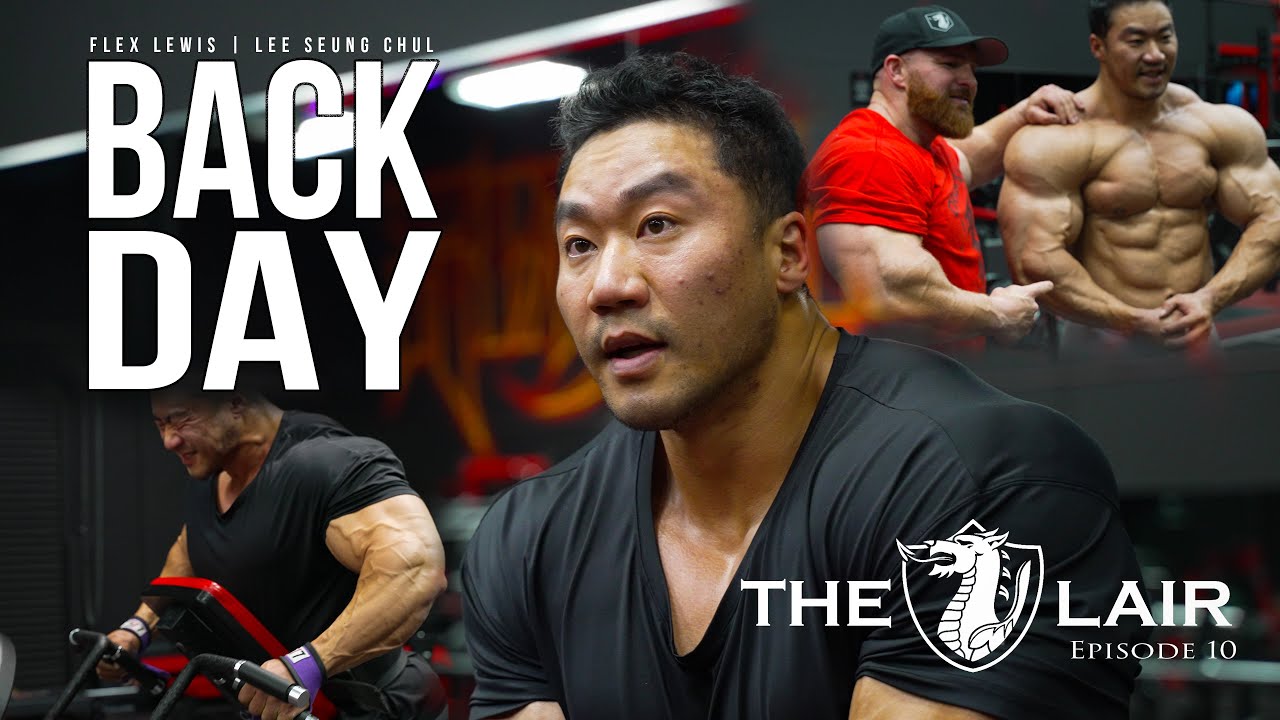 Back Day With FLEX LEWIS & LEE SEUNG CHUL - The Lair Ep. 10 - YouTube