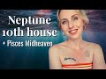 Neptune 10th house (Pisces 10th/MC) | Your Secrets, Fears & Ghosts | Hannah's Elsewhere
