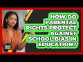 How Do Parental Rights Protect Against School Bias In Education? - Black Parent Authority