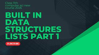 Built in data structures/Lists/part 1/class 11th/computer Sci