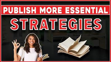 Publish More Papers: Essential Strategies for Academic Writing Efficiency