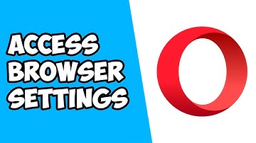How To Access Browser Settings on Opera