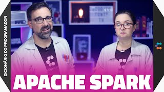 Apache Spark (Data Analytics poderoso) // Dicionário do Programador