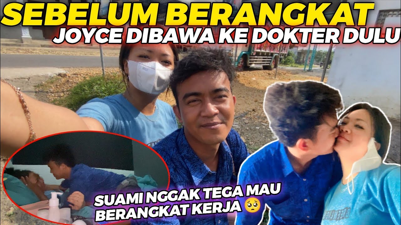 SEDIH❗SUAMI HARUS BERANGKAT MUAT SAAT JOYCE SAKIT