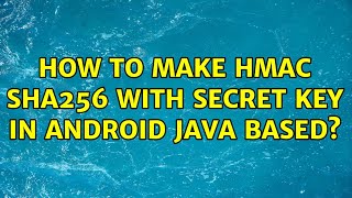How to make HMAC SHA256 with SECRET KEY in Android Java Based?