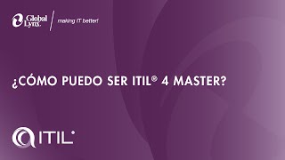 ¿Cómo Puedo Ser ITIL 4 Master?