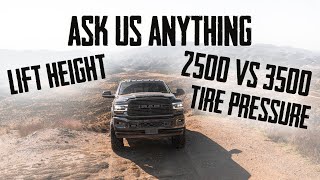 Ask Us Anything: Ram 2500 vs 3500, Tire Pressure, Stock Height Ride, Carli/Thuren 8' or 10' lifts?