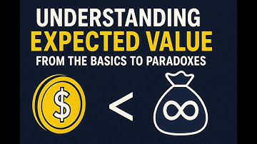 Understanding Expected Value — From the Basics to Paradoxes