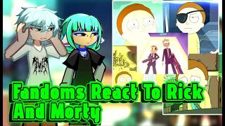 Fandoms React to Rick and Morty [🇷🇺/🇺🇸] // Gacha React // Fandoms