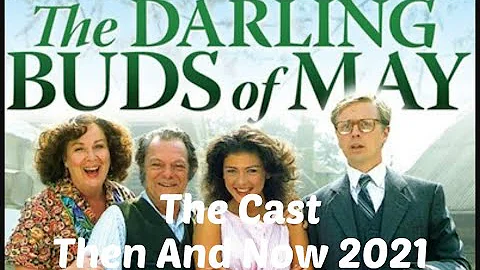 THE DARLING BUDS Of MAY : TV Series CAST THEN And ...