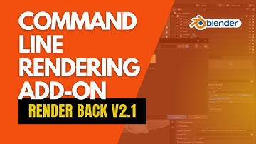 Blender Command Line Rendering Add-on | Render Back 2.1