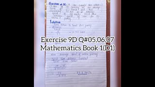 Q#05,06,07 || Exercise#9D || Mathematics Book 1(D1) || 7th Edition || New syllabus