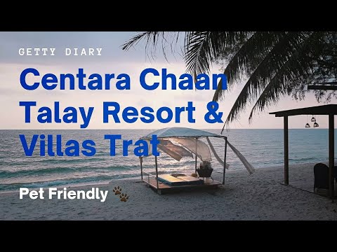 Centara Chaan Talay Resort \u0026 Villas Trat โรงแรมเซ็นทารา ชานทะเล พาน้องหมามาพักได้ | gettydiary