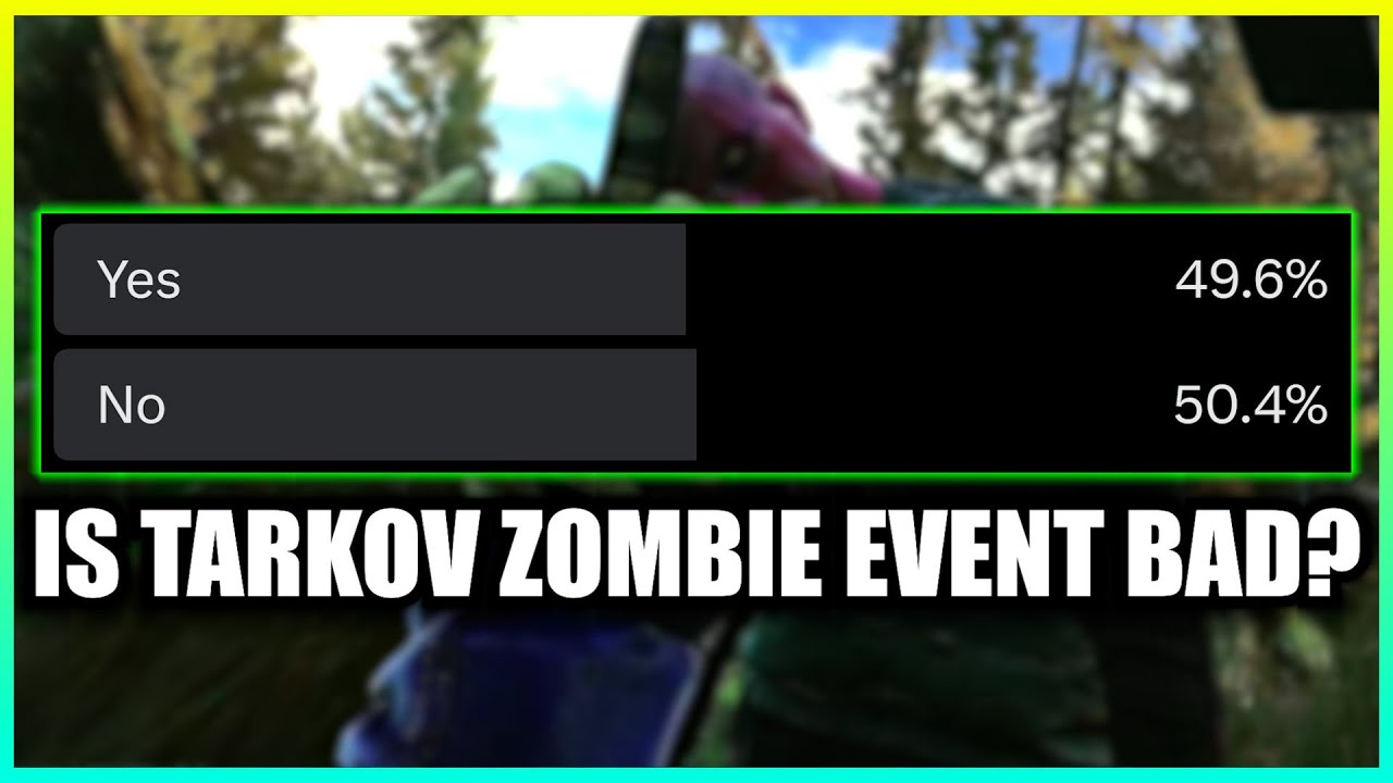 Is Tarkov Zombie Event Good or Bad? Why?