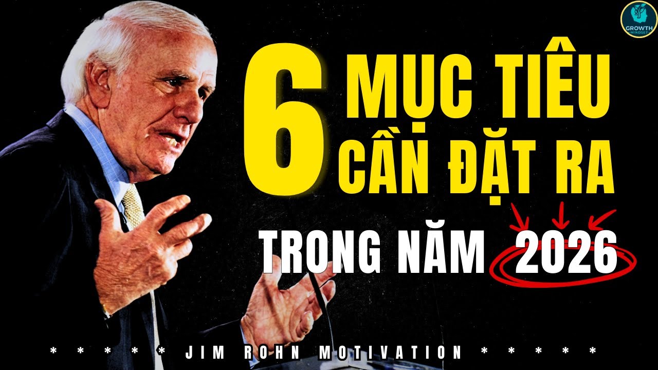 6 Điều Quan Trọng Cần Đặt Ra Cho Bản Thân Trong Năm 2026 | Động Lực Từ Jim Rohn