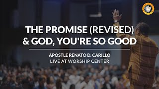 THE PROMISE (Revised) & GOD, YOU'RE SO GOOD | Heavenly Worship by Apostle Renato D. Carillo