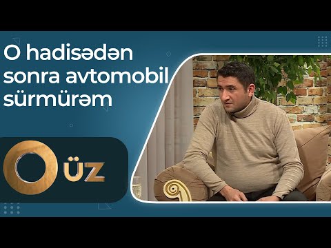 Şəfanın ölümünə səbəb olan qardaşı - O hadisədən sonra avtomobil sürmürəm - O Üz