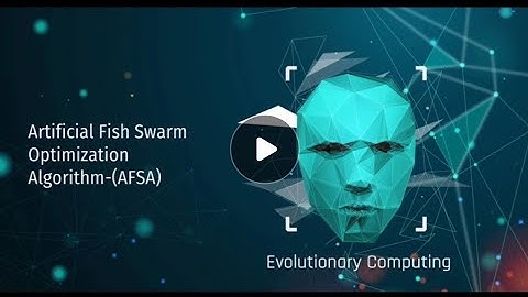 Artificial Fish Swarm Algorithm || Evolutionary Computing || Optimization Algorithms