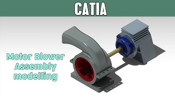 CATIA assembly tutorials for beginners #3 | Blower-Motor