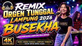 BUSEKHA #remixlampungterbaru2026 #lagulampung