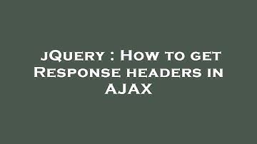 jQuery : How to get Response headers in AJAX
