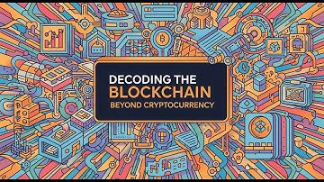 Decoding Blockchain Beyond Cryptocurrency