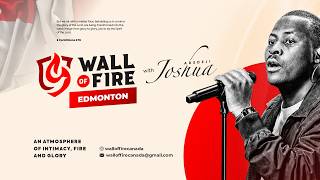 Wall of Fire with Joshua Adedeji - Live in Edmonton | September 27th, 2026