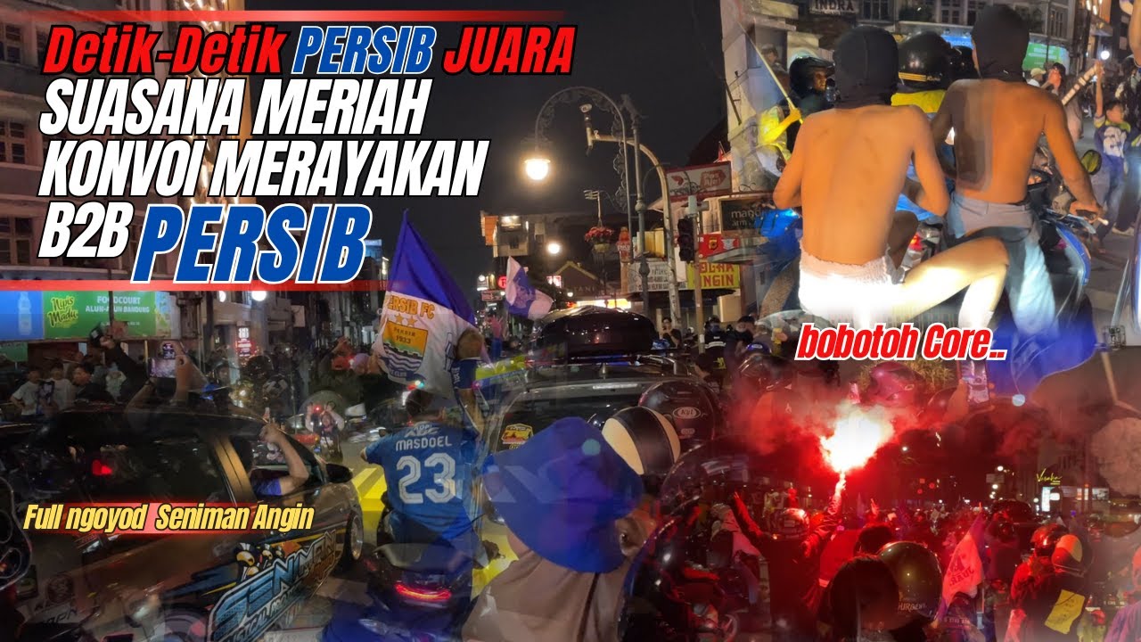 KONVOI PALING SERU PERSIB JUARA DEUI - Suasana Bandung Malam hari Saat PERSIB Juaara Deui