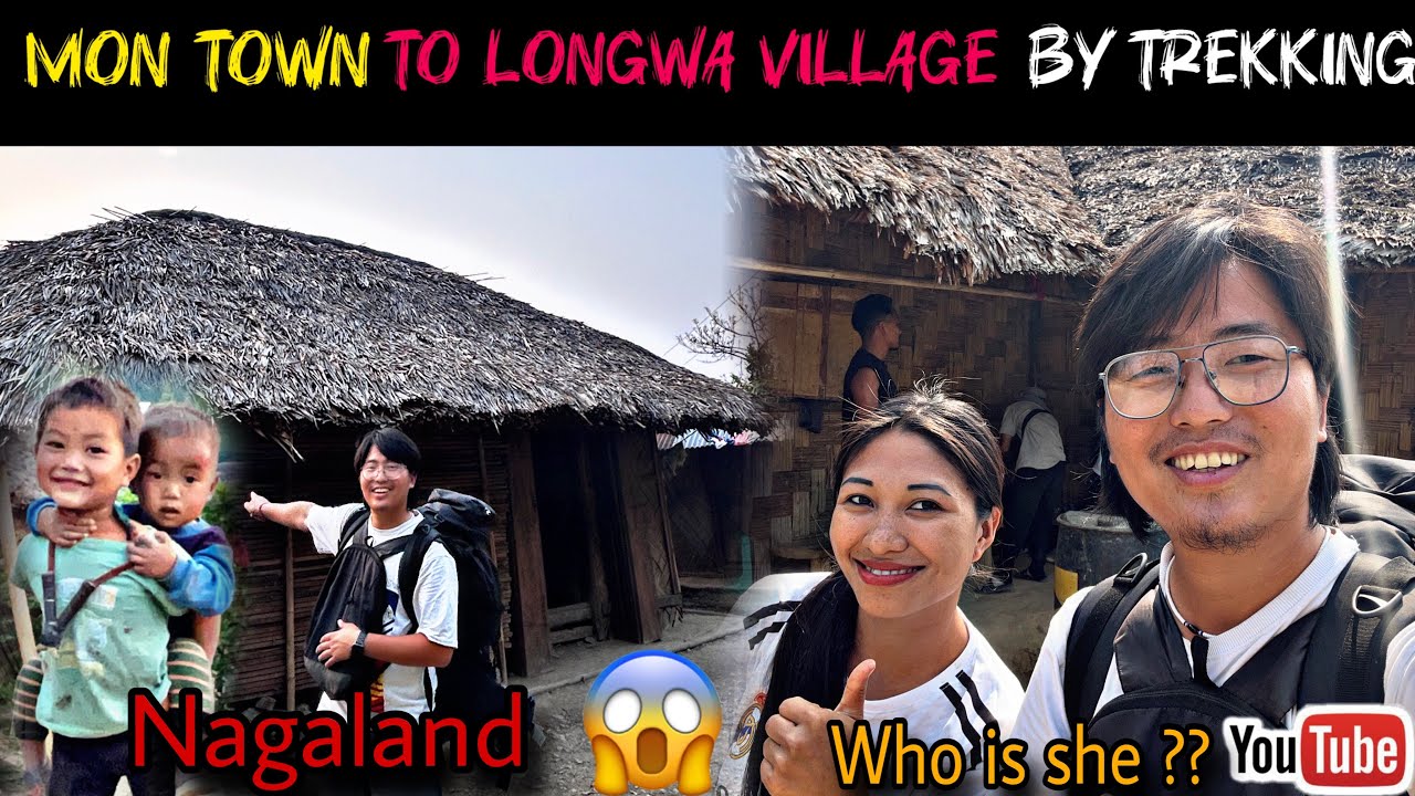 Mon Town to Longwa Village trekking || she invite me to her house 🏠