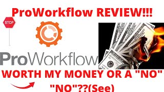 Proworkflow review-Is This TOOL worth My Money Or Another WASTE Of Money?See(Don't Use Until You See
