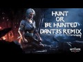 The Witcher 3 - Hunt Or Be Hunted (Dant3s Remix)