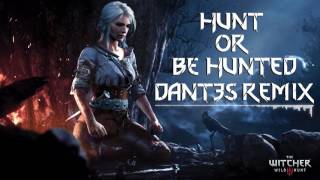 The Witcher 3 - Hunt Or Be Hunted (Dant3s Remix)