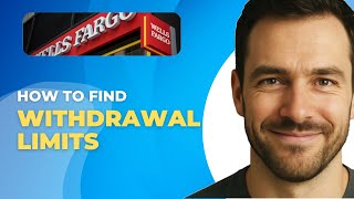 How to find wit rawal limits Wells Fargo ATM