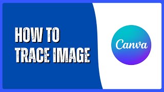 How to Trace an Image in Canva