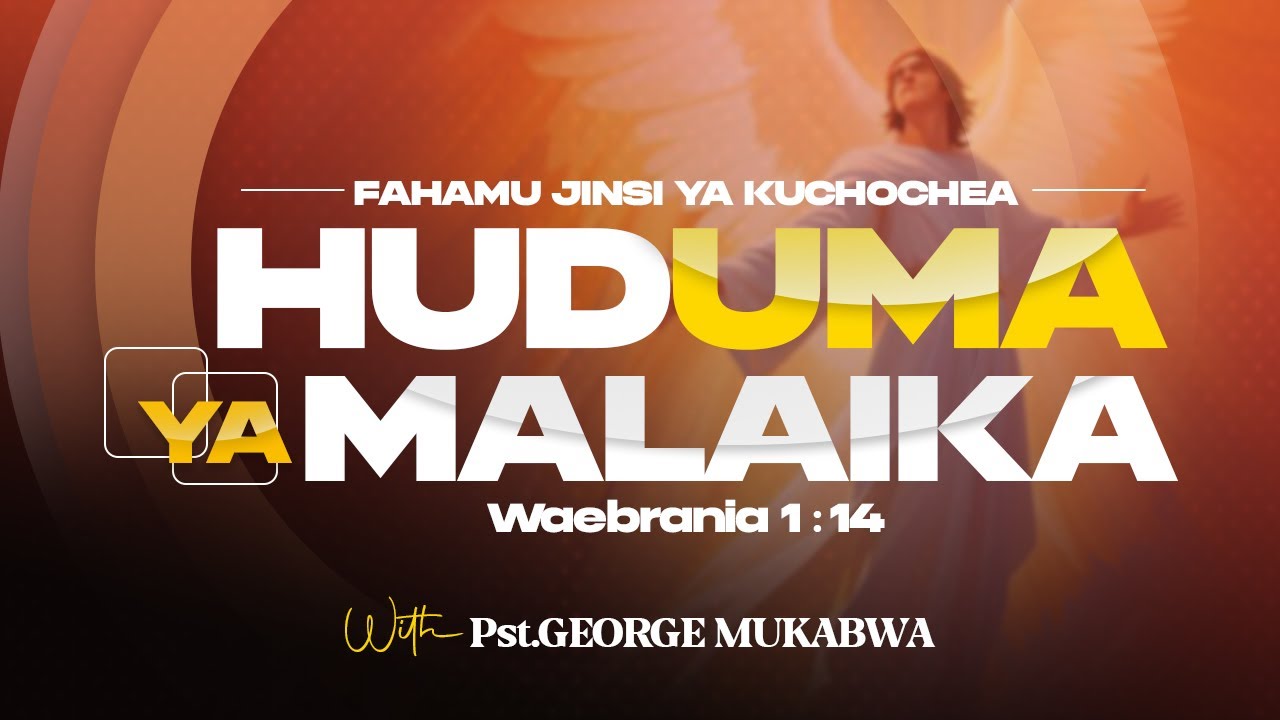 HUDUMA YA MALAIKA || PASTOR GEORGE MUKABWA || 21/04/2024