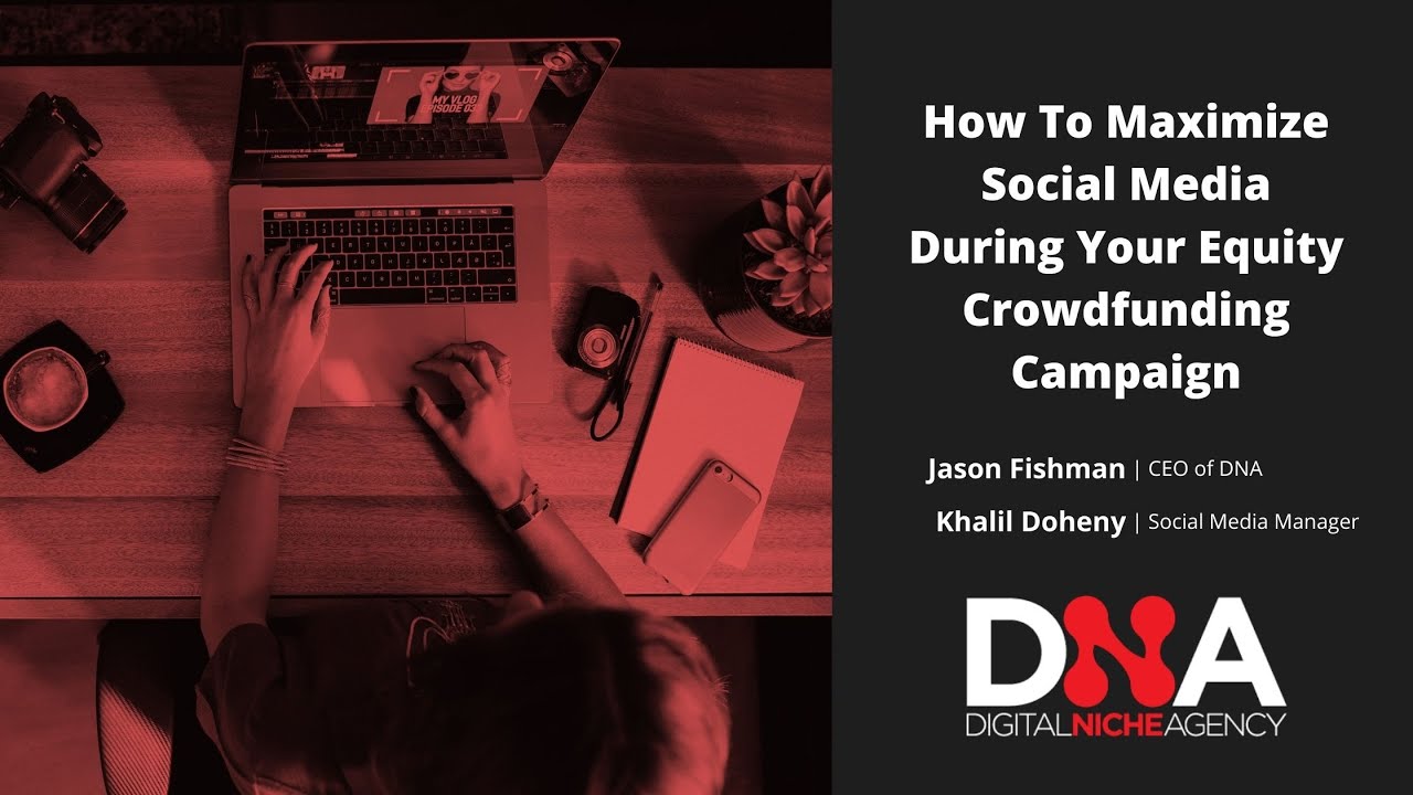 How To Maximize Social Media During Your Equity Crowdfunding Campaign
