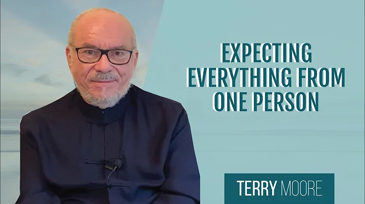 Expecting Everything From One Person- Terry Moore