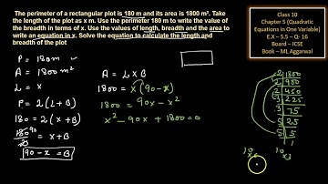 The perimeter of a rectangular plot is 180 m and its area is 1800 m². Take the length of the plot as