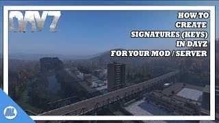 DAYZ TOOLS: HOW TO CREATE SIGNATURES (KEYS) FOR YOUR MOD / SERVER *OUTDATED*