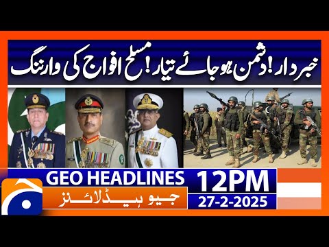 20:21 20:21 Now playing, 𝐁𝐢𝐠 𝐖𝐚𝐫𝐧𝐢𝐧𝐠! 𝐈𝐒𝐏𝐑 𝐋𝐚𝐭𝐞𝐬𝐭 𝐒𝐭𝐚𝐭𝐞𝐦𝐞𝐧t: Headlines Geo News 12 PM (Feb 27)
