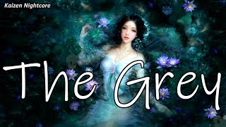 Nightcore - The Grey (Lyrics)