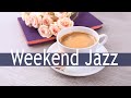 Weekend Jazz Cafe Morning - Relaxing Bossa Nova Jazz Music for Morning, Wake up, Work, Study