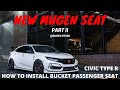 HOW TO INSTALL 5000 MUGEN BUCKET SEATS CIVIC TYPE R DIY INSTALL PART 2 OF 2
