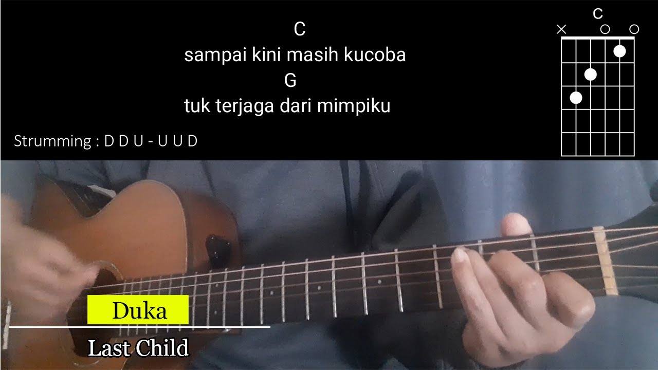 (Kunci Gitar Mudah) Duka - Last Child | Sampai kini masih ku coba chord lirik