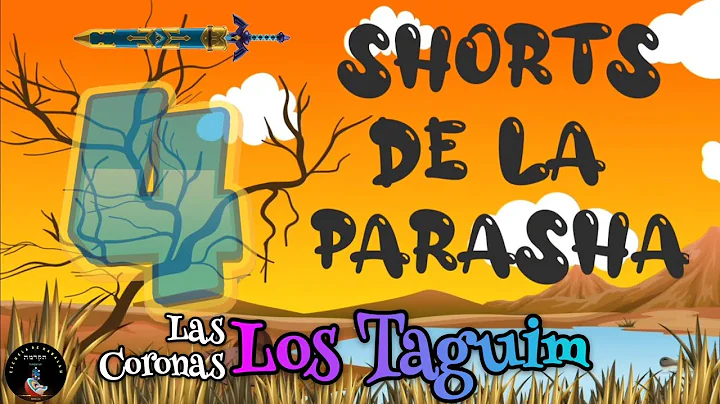 SHORTS 4 - Parasha Vayigash - ZOHAR - Los Taguim  Coronas - More Luis