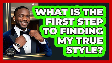 What Is The First Step To Finding My True Style? - The Sharp Dressed Gent