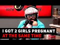 I Got 2 Girls Pregnant At The Same Time   More | Tell Us A Secret